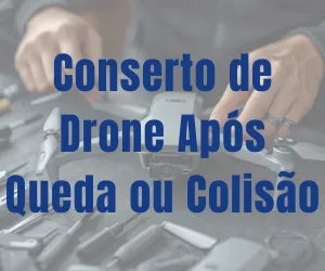 Conserto de Drone Após Queda
