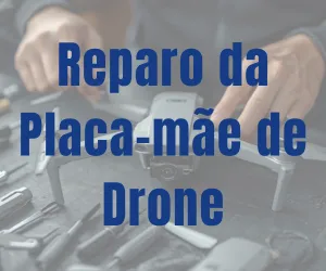 Reparo da Placa-mãe de Drone
